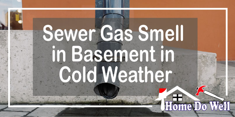 Sewer Gas Smell in Basement in Cold Weather
